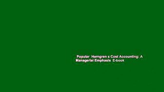 Popular  Horngren s Cost Accounting: A Managerial Emphasis  E-book