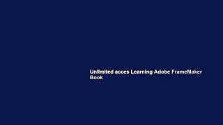 Unlimited acces Learning Adobe FrameMaker Book