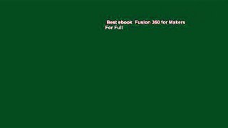Best ebook  Fusion 360 for Makers  For Full