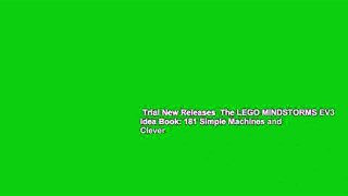 Trial New Releases  The LEGO MINDSTORMS EV3 Idea Book: 181 Simple Machines and Clever