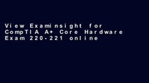 View Examinsight for CompTIA A  Core Hardware Exam 220-221 online