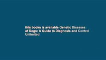 this books is available Genetic Diseases of Dogs: A Guide to Diagnosis and Control Unlimited