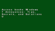 Access books Windows 7 Annoyances: Tips, Secrets, and Solutions Unlimited