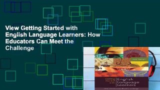 View Getting Started with English Language Learners: How Educators Can Meet the Challenge