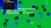 D0wnload Online Managing Systems Development 101: A Guide to Designing Effective Commercial