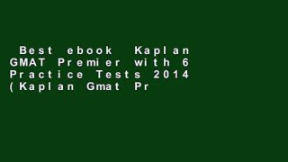 Best ebook  Kaplan GMAT Premier with 6 Practice Tests 2014 (Kaplan Gmat Premier Live) (Kaplan