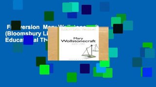Full version  Mary Wollstonecraft (Bloomsbury Library of Educational Thought) Complete