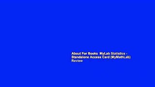 About For Books  MyLab Statistics - Standalone Access Card (MyMathLab)  Review