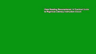 View Reading Reconsidered: A Practical Guide to Rigorous Literacy Instruction Ebook