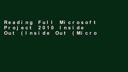 Reading Full Microsoft Project 2010 Inside Out (Inside Out (Microsoft)) For Kindle