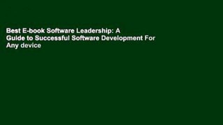 Best E-book Software Leadership: A Guide to Successful Software Development For Any device
