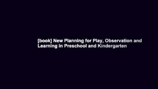 [book] New Planning for Play, Observation and Learning in Preschool and Kindergarten