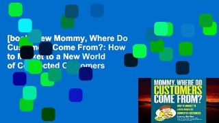 [book] New Mommy, Where Do Customers Come From?: How to Market to a New World of Connected Customers