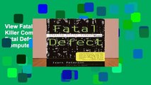 View Fatal Defect: Chasing Killer Computer Bugs Ebook Fatal Defect: Chasing Killer Computer Bugs