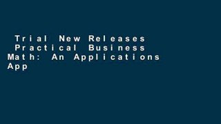 Trial New Releases  Practical Business Math: An Applications Approach  Best Sellers Rank : #2