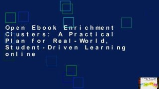 Open Ebook Enrichment Clusters: A Practical Plan for Real-World, Student-Driven Learning online