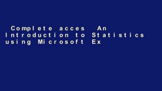 Complete acces  An Introduction to Statistics using Microsoft Excel 2nd Edition  For Full