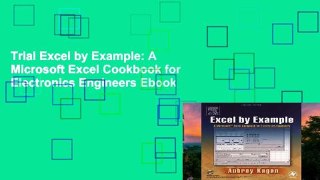 Trial Excel by Example: A Microsoft Excel Cookbook for Electronics Engineers Ebook