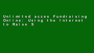 Unlimited acces Fundraising Online: Using the Internet to Raise Serious Money for Your Nonprofit