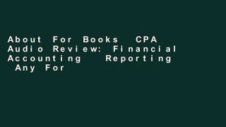 About For Books  CPA Audio Review: Financial Accounting   Reporting  Any Format
