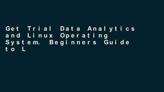 Get Trial Data Analytics and Linux Operating System. Beginners Guide to Learn Data Analytics,