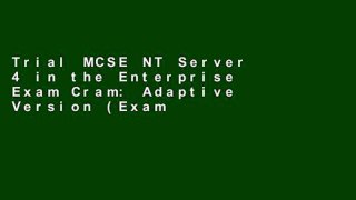 Trial MCSE NT Server 4 in the Enterprise Exam Cram: Adaptive Version (Exam Cram Series) Ebook