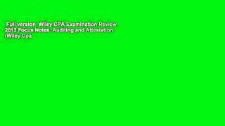 Full version  Wiley CPA Examination Review 2013 Focus Notes: Auditing and Attestation (Wiley Cpa