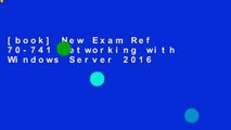 [book] New Exam Ref 70-741 Networking with Windows Server 2016