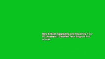 New E-Book Upgrading and Repairing Your PC Answers!: Certified Tech Support Full access