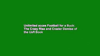 Unlimited acces Football for a Buck: The Crazy Rise and Crazier Demise of the Usfl Book