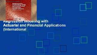 Popular to Favorit  Regression Modeling with Actuarial and Financial Applications (International