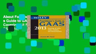 About For Books  Wiley Practitioner s Guide to GAAS 2013 2013: Covering All SASs, SSAEs, SSARSs,