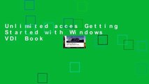 Unlimited acces Getting Started with Windows VDI Book