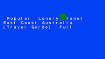Popular  Lonely Planet East Coast Australia (Travel Guide)  Full