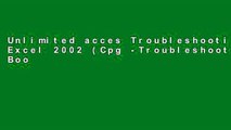 Unlimited acces Troubleshooting Excel 2002 (Cpg -Troubleshooting) Book