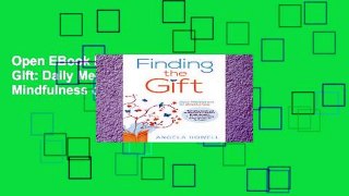 Open EBook Finding the Gift: Daily Meditations for Mindfulness online