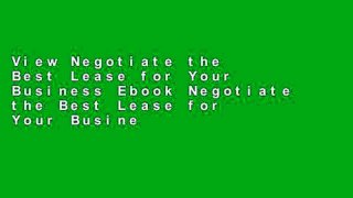 View Negotiate the Best Lease for Your Business Ebook Negotiate the Best Lease for Your Business