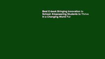 Best E-book Bringing Innovation to School: Empowering Students to Thrive in a Changing World For