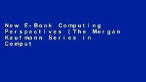 New E-Book Computing Perspectives (The Morgan Kaufmann Series in Computer Architecture and Design)