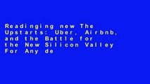 Readinging new The Upstarts: Uber, Airbnb, and the Battle for the New Silicon Valley For Any device