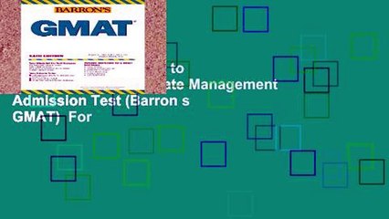 Complete acces  How to Prepare for the Graduate Management Admission Test (Barron s GMAT)  For