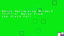 Ebook Optimizing Network Traffic: Notes from the Field Full