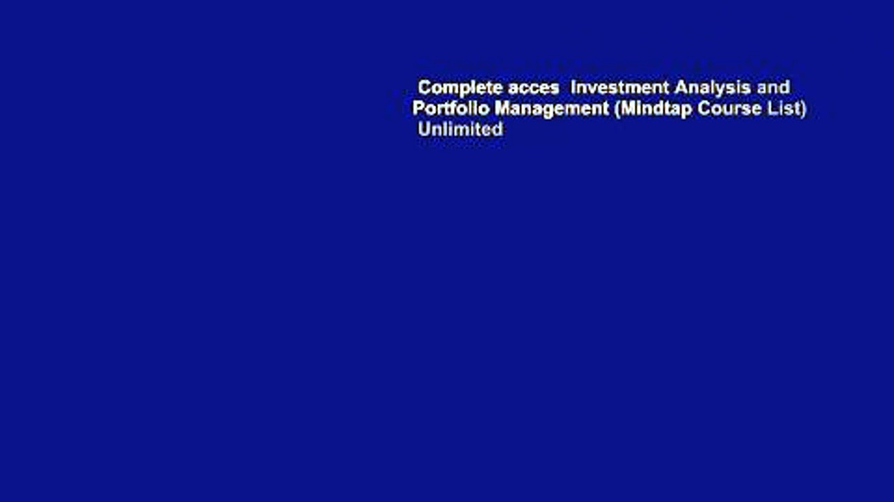 Complete acces  Investment Analysis and Portfolio Management (Mindtap Course List)  Unlimited