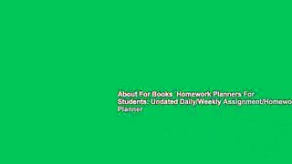 About For Books  Homework Planners For Students: Undated Daily/Weekly Assignment/Homework Planner