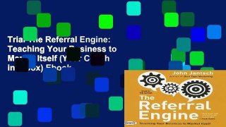 Trial The Referral Engine: Teaching Your Business to Market Itself (Your Coach in a Box) Ebook