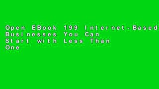 Open EBook 199 Internet-Based Businesses You Can Start with Less Than One Thousand Dollars: