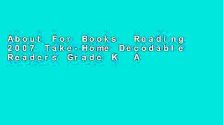 About For Books  Reading 2007 Take-Home Decodable Readers Grade K  Any Format