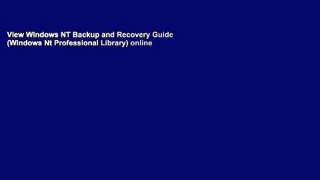 View Windows NT Backup and Recovery Guide (Windows Nt Professional Library) online