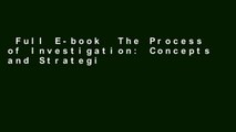 Full E-book  The Process of Investigation: Concepts and Strategies for Investigators in the