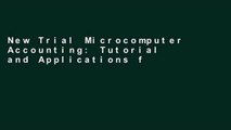 New Trial Microcomputer Accounting: Tutorial and Applications for Peachtree Accounting, Release
